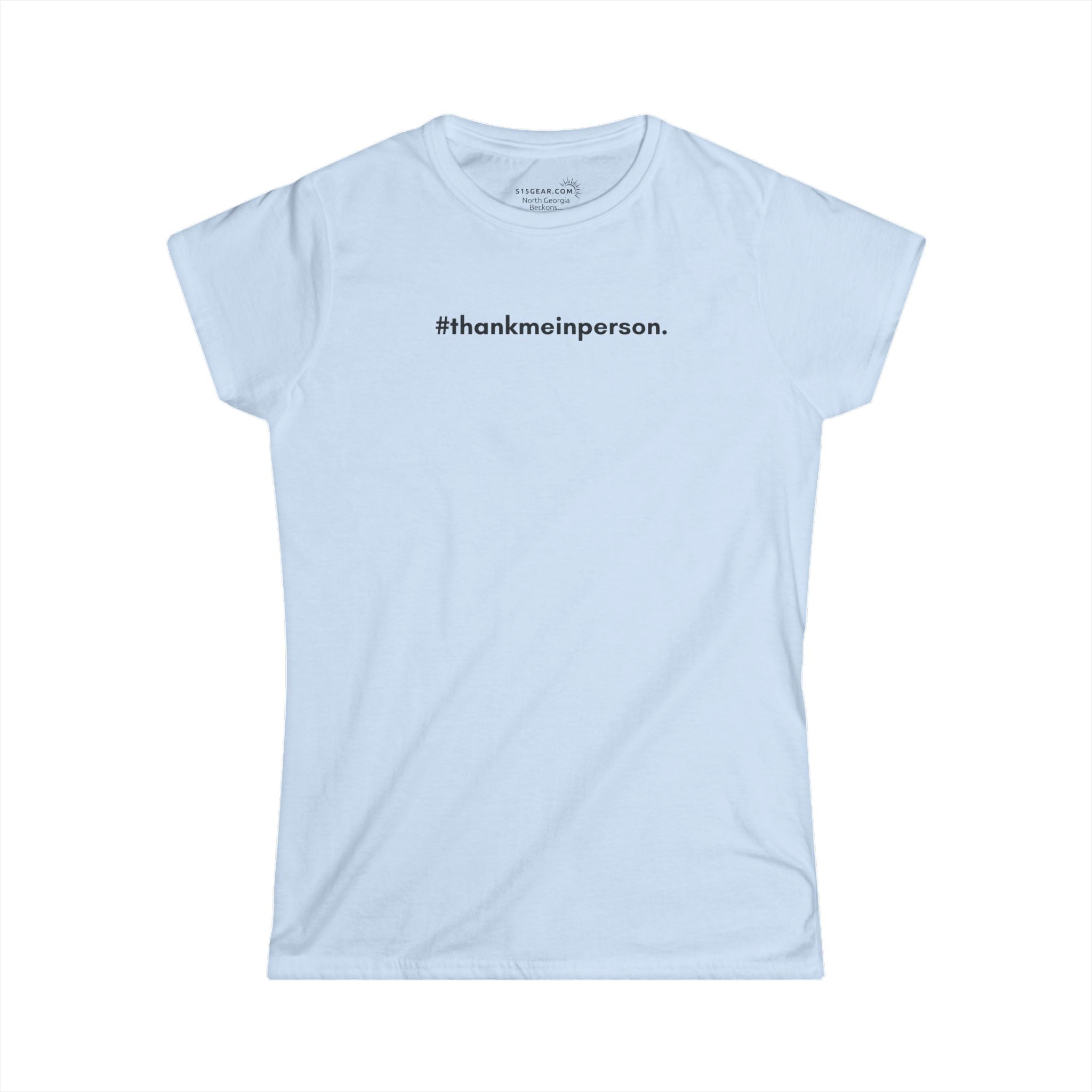 #thankmeinperson Women’s Short Sleeve Softstyle Tee