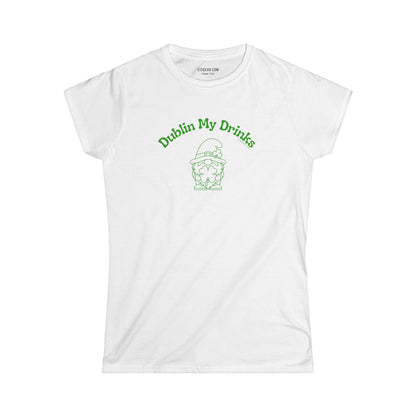 Dublin My Drinks Women's Softstyle Leprechaun Tee