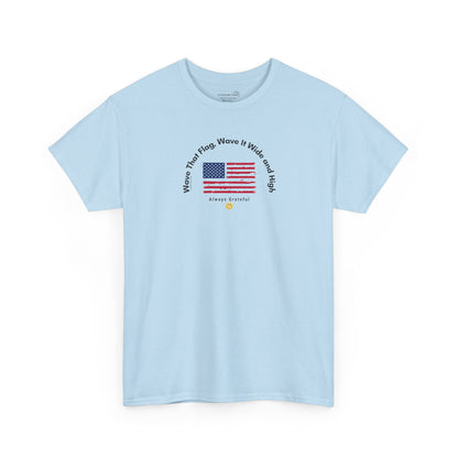Light blue t-shirt with American flag graphic and text "Wave That Flag, Wave It Wide and High"