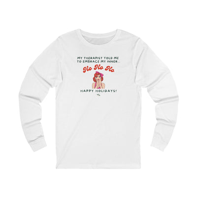 White long-sleeve shirt with humorous graphic and text "my therapist told me to embrace my inner Ho Ho Ho - Happy Holidays"