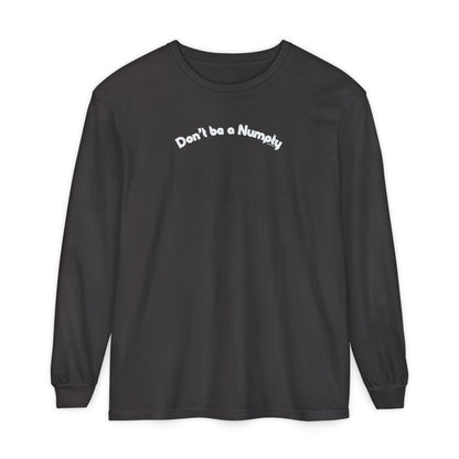 Black long-sleeve shirt with 'Don't be a Numpty' text on a white background