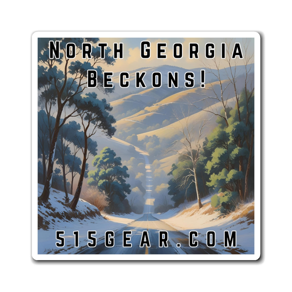 Fridge Magnet with a visual of a Road through a scenic Winter landscape with trees and mountains, featuring text 'North Georgia Beckons!' by 515Gear.com