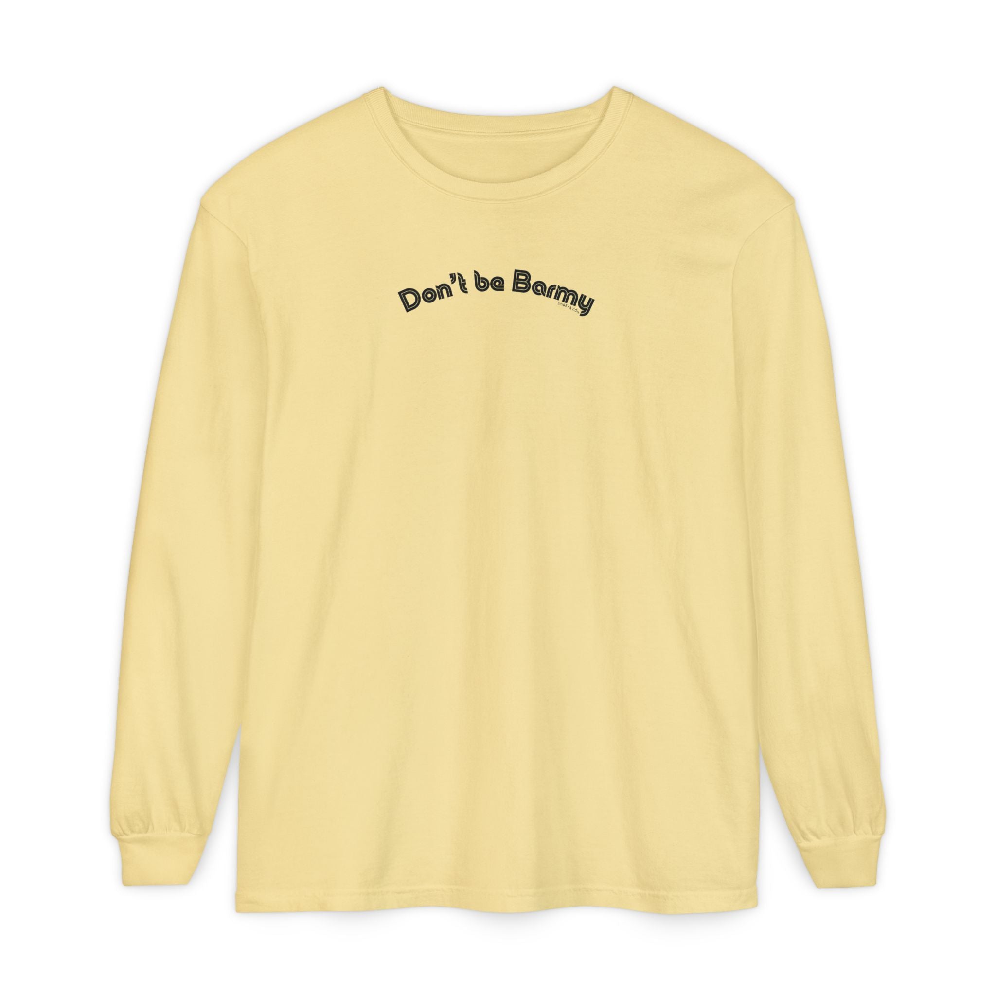Yellow long-sleeve shirt with 'Don't be Barmy' text on a white background
