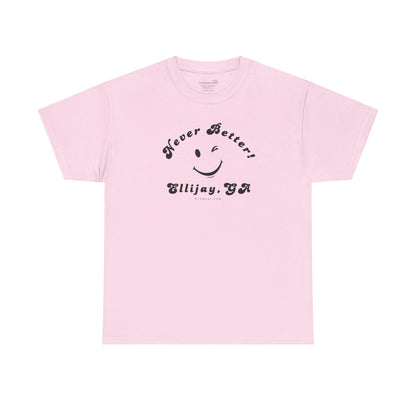 “Never Better” – Ellijay Edition, Unisex T-Shirt