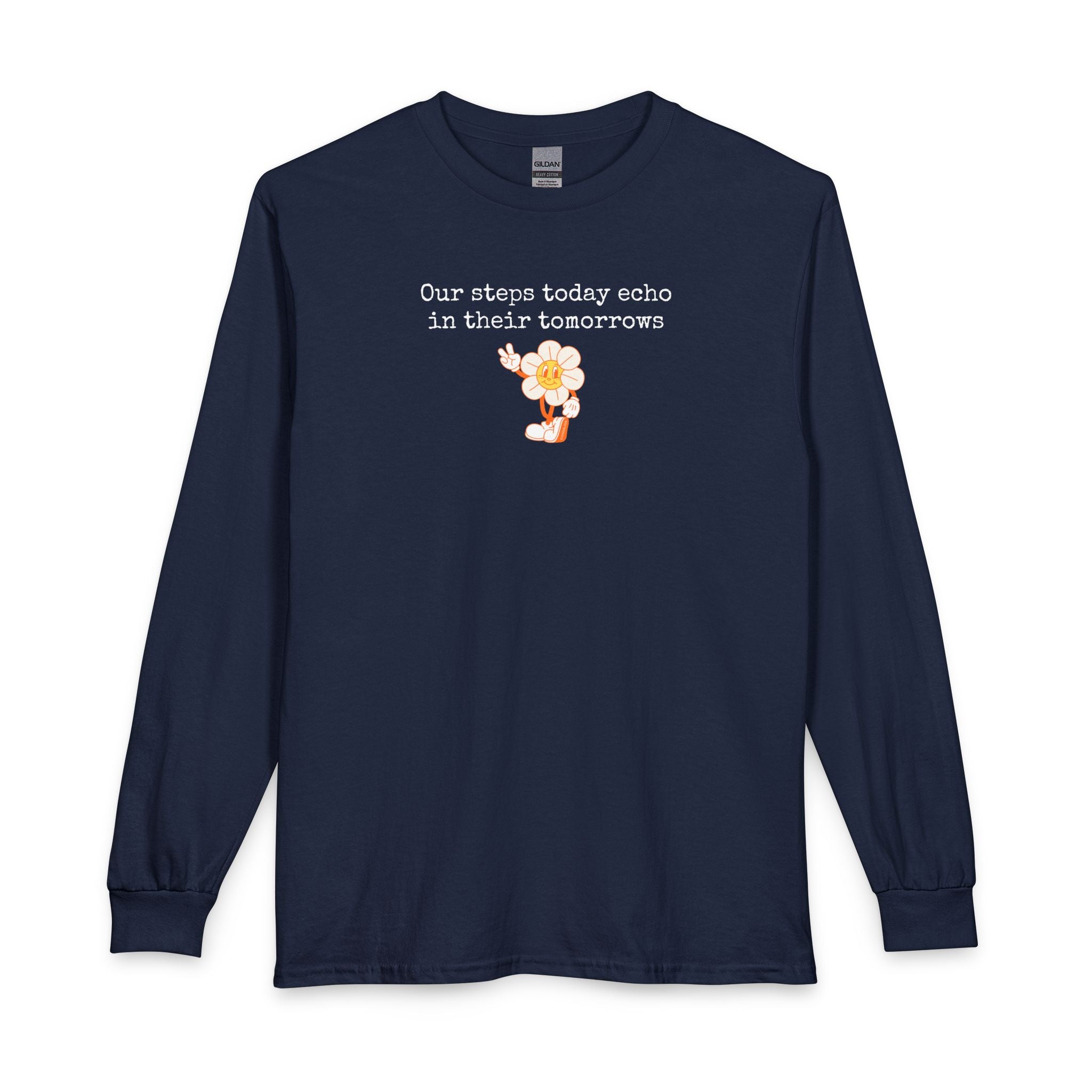 Navy blue long sleeve t-shirt with a sunflower design and text "our steps today echo in their tomorrows"