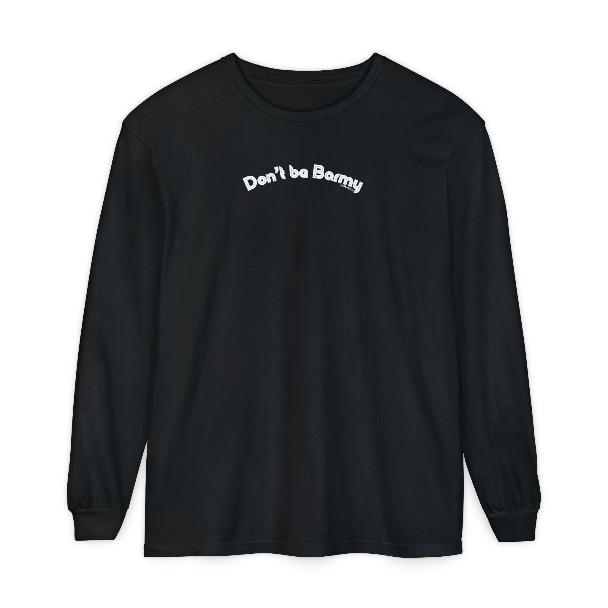Black long-sleeve shirt with 'Don't be Barmy' text on a white background