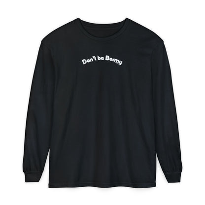 Black long-sleeve shirt with 'Don't be Barmy' text on a white background