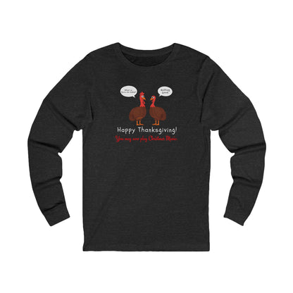 Black long-sleeve tee with two cartoon turkeys and text "what is farm-to-table... Nothing good... Happy Thanksgiving!  You may now play Christmas music"