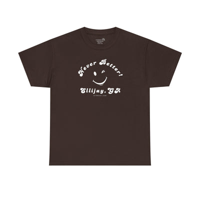“Never Better” – Ellijay Edition, Unisex T-Shirt