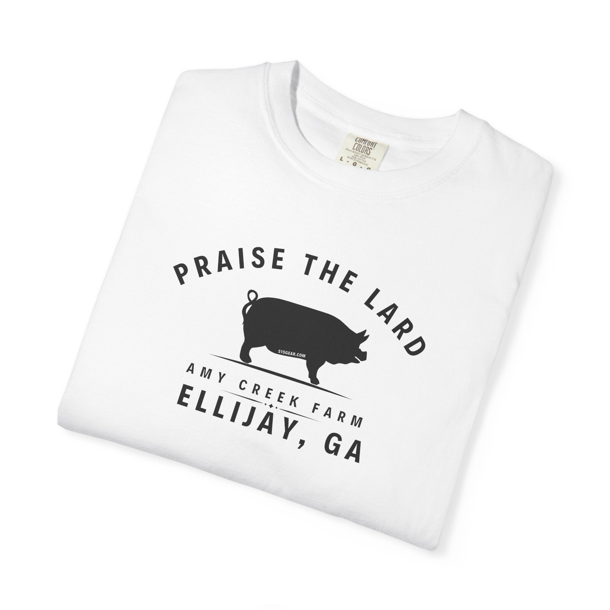 Praise the Lard, Amy Creek Farm, Ellijay - Comfort Colors Unisex Garment-Dyed T-shirt