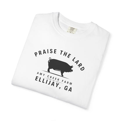 Praise the Lard, Amy Creek Farm, Ellijay - Comfort Colors Unisex Garment-Dyed T-shirt