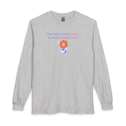 Gray long sleeve t-shirt with a sunflower design and text "our steps today echo in their tomorrows"