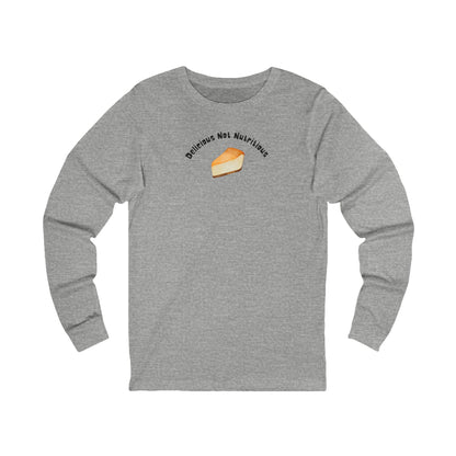 Gray long-sleeve shirt with a slice of cheesecake graphic and text "Delicious Not Nutritious"