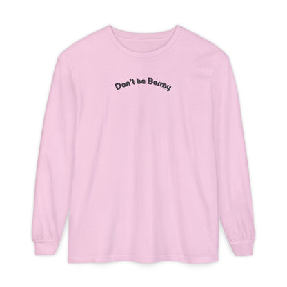 Pink long-sleeve shirt with 'Don't be Barmy' text on a white background