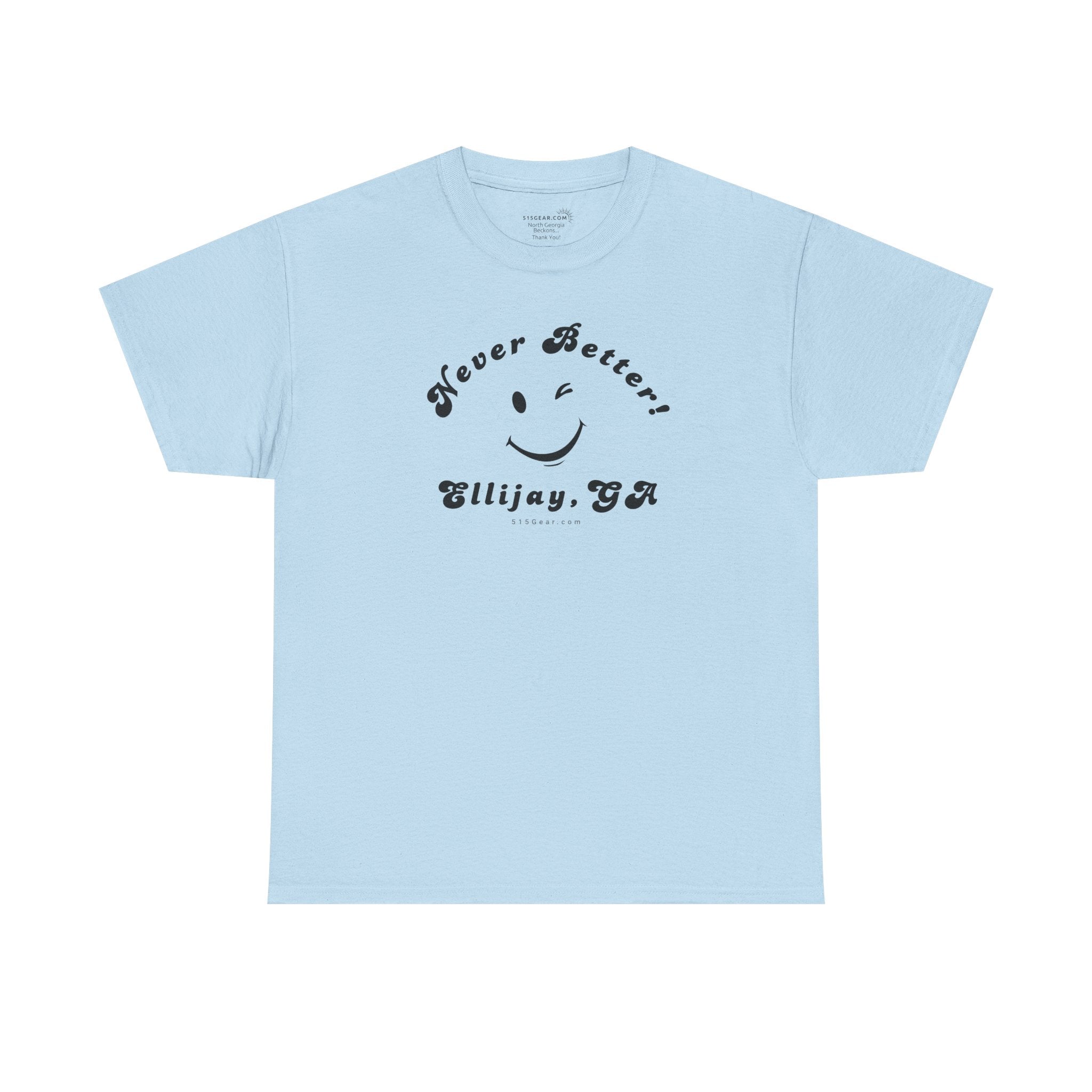 “Never Better” – Ellijay Edition, Unisex T-Shirt