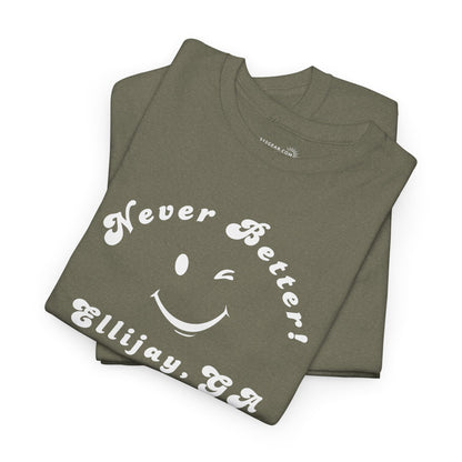 “Never Better” – Ellijay Edition, Unisex T-Shirt