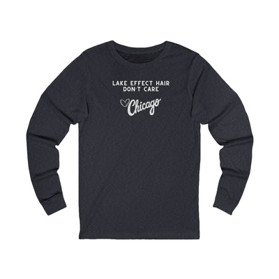 Navy long sleeve shirt with text "Lake Effect Hair Don't Care... Love Chicago" 