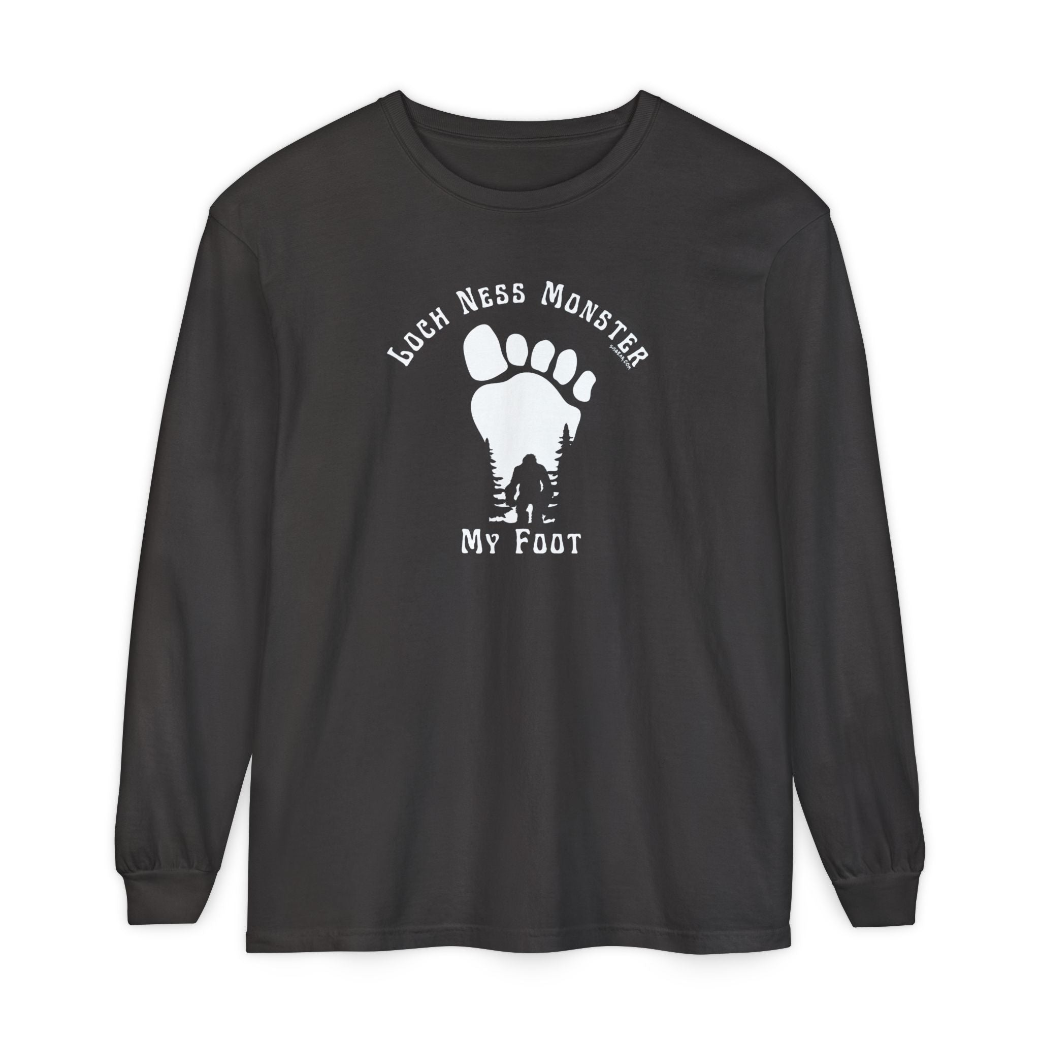 Loch Ness Monster My Foot - Bigfoot Long Sleeve T-Shirt