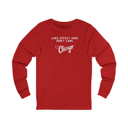 Red long sleeve shirt with text "Lake Effect Hair Don't Care... Love Chicago" 