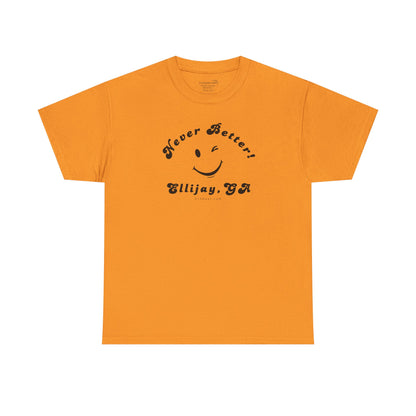 “Never Better” – Ellijay Edition, Unisex T-Shirt
