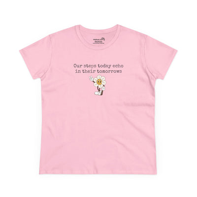 Pink Women's t-shirt with text "Our steps today echo in their tomorrows" and anthropomorphic hippy flower giving the peace sign graphic