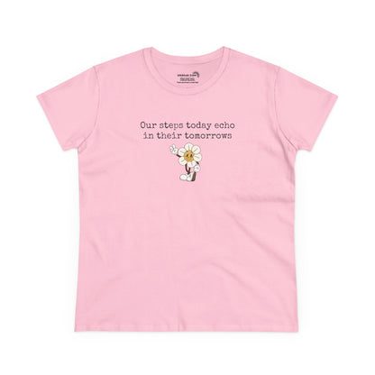Pink Women's t-shirt with text "Our steps today echo in their tomorrows" and anthropomorphic hippy flower giving the peace sign graphic