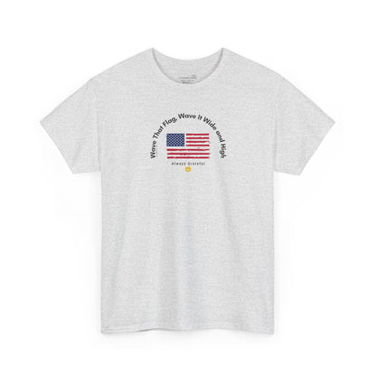 Gray t-shirt with American flag graphic and text "Wave That Flag, Wave It Wide and High"