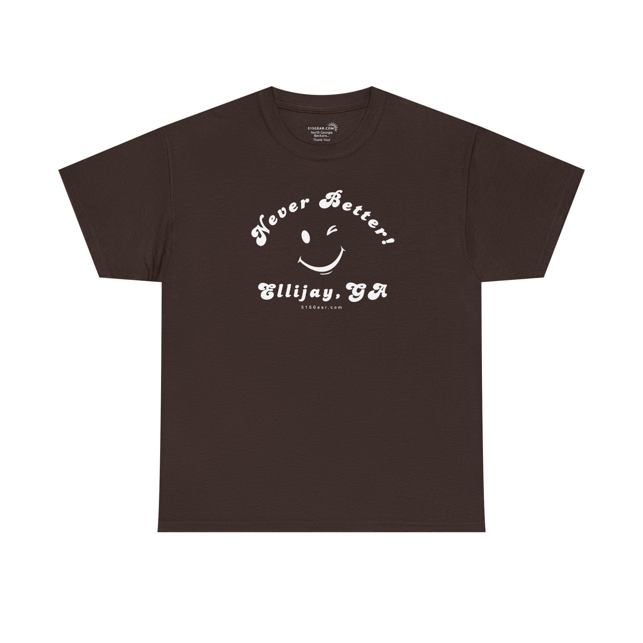 “Never Better” – Ellijay Edition, Unisex T-Shirt