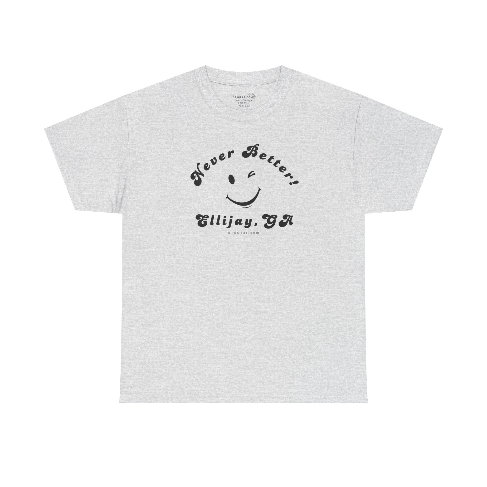 “Never Better” – Ellijay Edition, Unisex T-Shirt